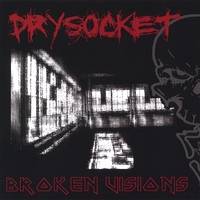 Drysocket : Broken Visions Drysocket : Broken Visions